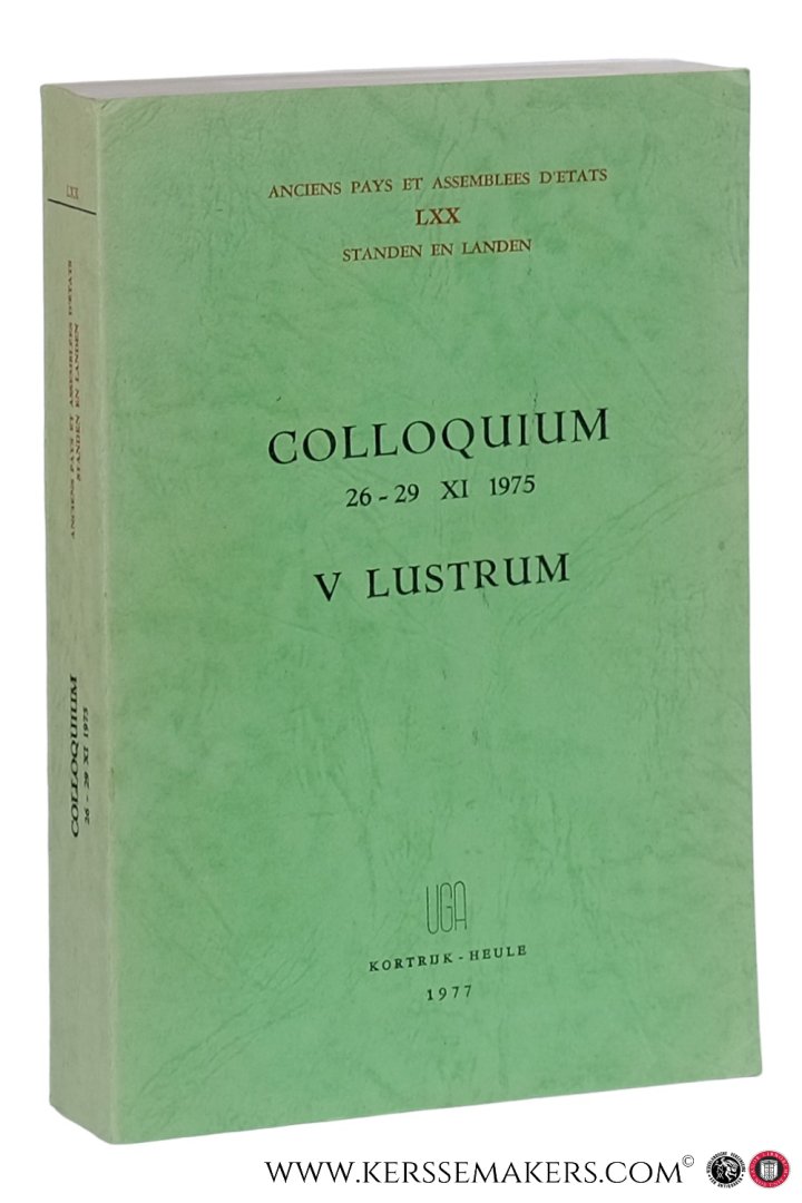 Sacré, Marcel / Roger Petit / Antonio Marongiu / a.o. - Colloquium 26-29 XI 1975 V lustrum - Le Centre National 'Anciens Pays et Assemblées d'Etats - Standen en Landen' de 1950 à 1975 / L'Empereur Joseph II, sa politique aux Pays-bas autrichiens et la brochure 'La Vérité' / [and 21 other contributi...