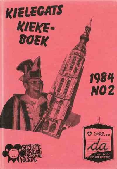 Jan Laurijssen, Andor van Leeuwerden, Koos van Dongen, Frans Bayings en Hein Thomassen e.a. - Kielegats Kieke-Boek 1984 No 2