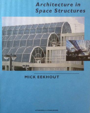 Eekhout, M. - Architecture in Space Structures