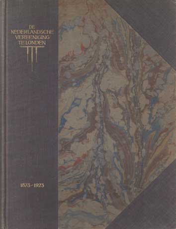  - De Nederlandsche Vereeniging te Londen. 1873-1923