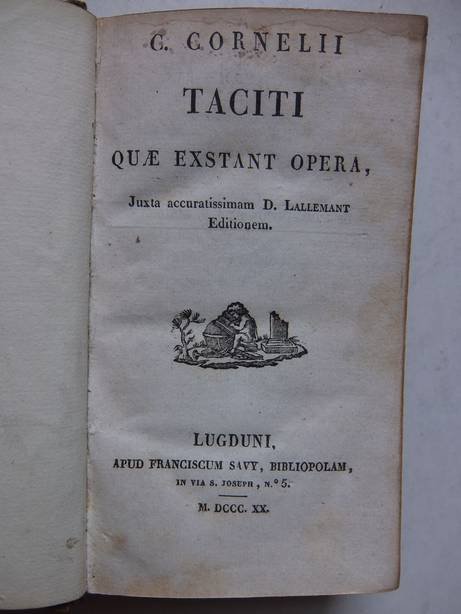 Taciti, C. Cornelii (Tacitus). - Quae exstant opera, Juxta accuratissimam D. Lallemant Editionem.
