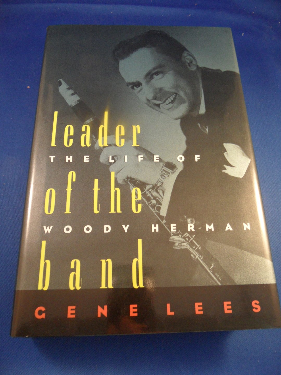 Lees, Gene - Leader of the band. The life of Woody Herman