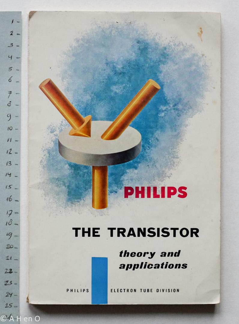 Philips Gloeilampenfabrieken Nederland n.v., Eindhoven - The transistor - theory and applications