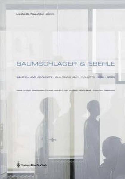WAECHTER-BOHM, LIESBETH. - Baumschlager and Eberle. Bauten Und Projekte / Buildings and Projects 1996 - 2002