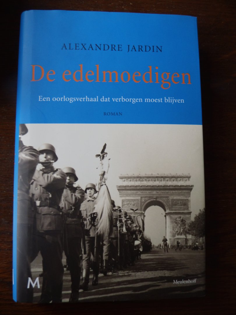 Jardin, Alexandre - Edelmoedigen / een oorlogsverhaal dat verborgen moest blijven roman