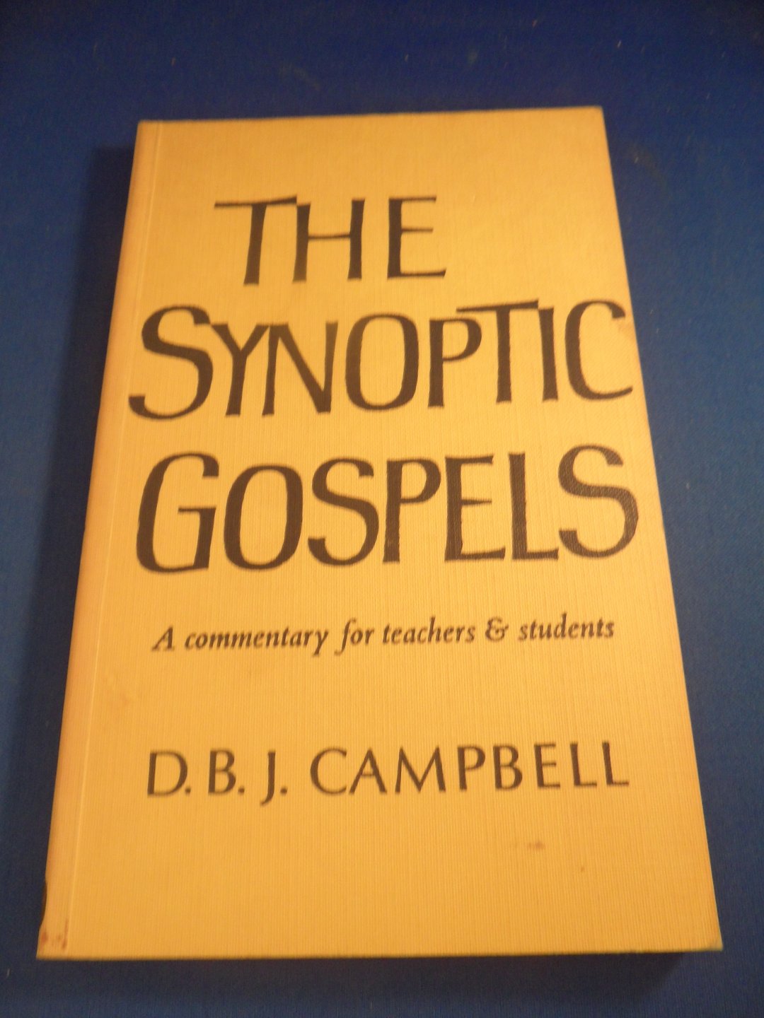 Campbell, D.B.J. - The synoptic Gospels, a commentary for teachers & students