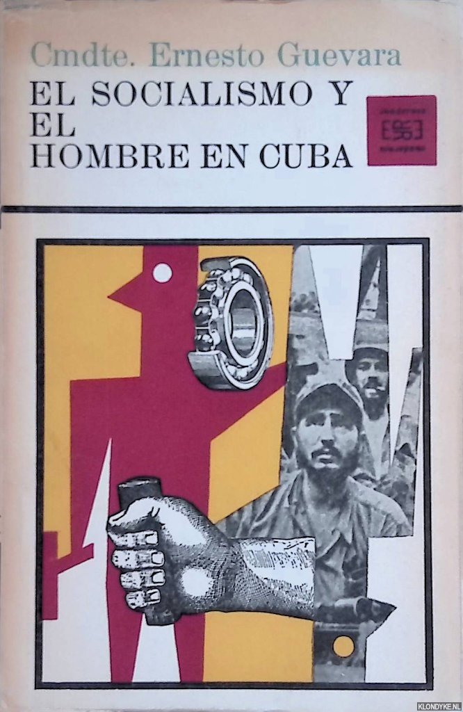 Guevara, Comandante Ernesto - El Socialismo y el Hombre en Cuba