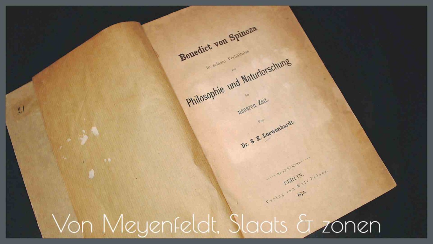 Loewenhardt, S. E. - Benedict von Spinoza in seinem verhaltniss zur philosophie und naturforschung