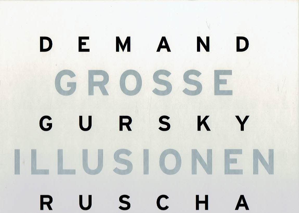 DEMAND, Thomas, Andreas GURSKY & Edward RUSCHA - Stefan GRONERT - Thomas Demand - Andreas Gursky - Edward Ruscha - Grosse Illustionen.