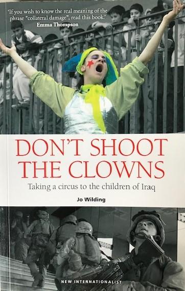 Wilding, Jo - Don't Shoot the Clowns / Taking a Circus to the Children of Iraq