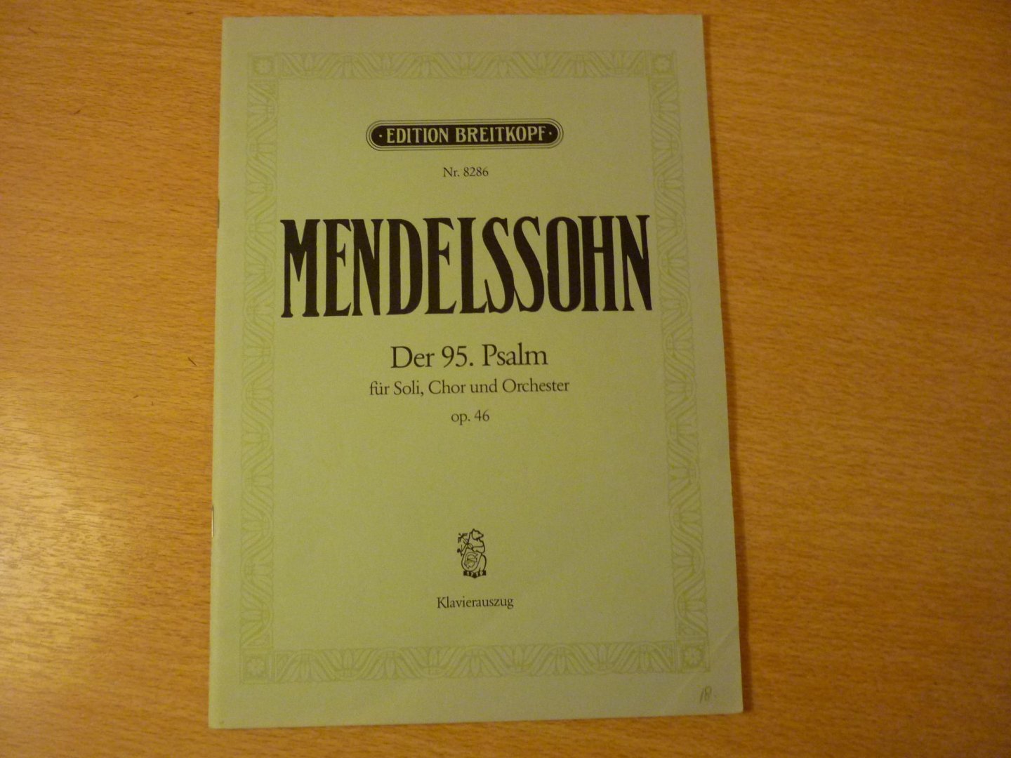 Mendelssohn-Bartholdy, Felix; (1809-1847) - Der 95. Psalm; Psalm 95 Op.46 (MWV A16) Kommt, lasst uns anbeten; Klavierauszug vom Komponisten