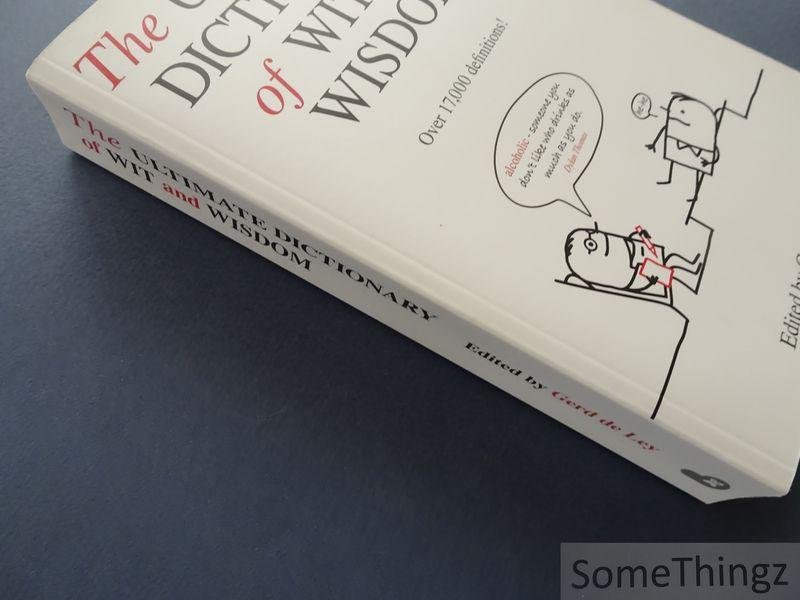 Gerd de Ley (ed.). - The Ultimate Dictionary of Wit and Wisdom.