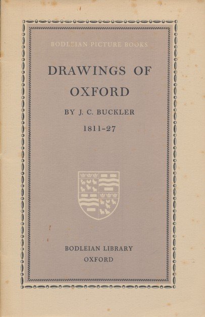 Buckler, J.C. - Drawings of Oxford. 1811-27