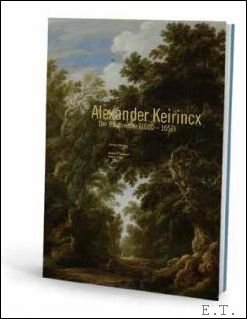 Ursula Harting. - Alexander Keirincx Der Baummaler (1600 - 1652).