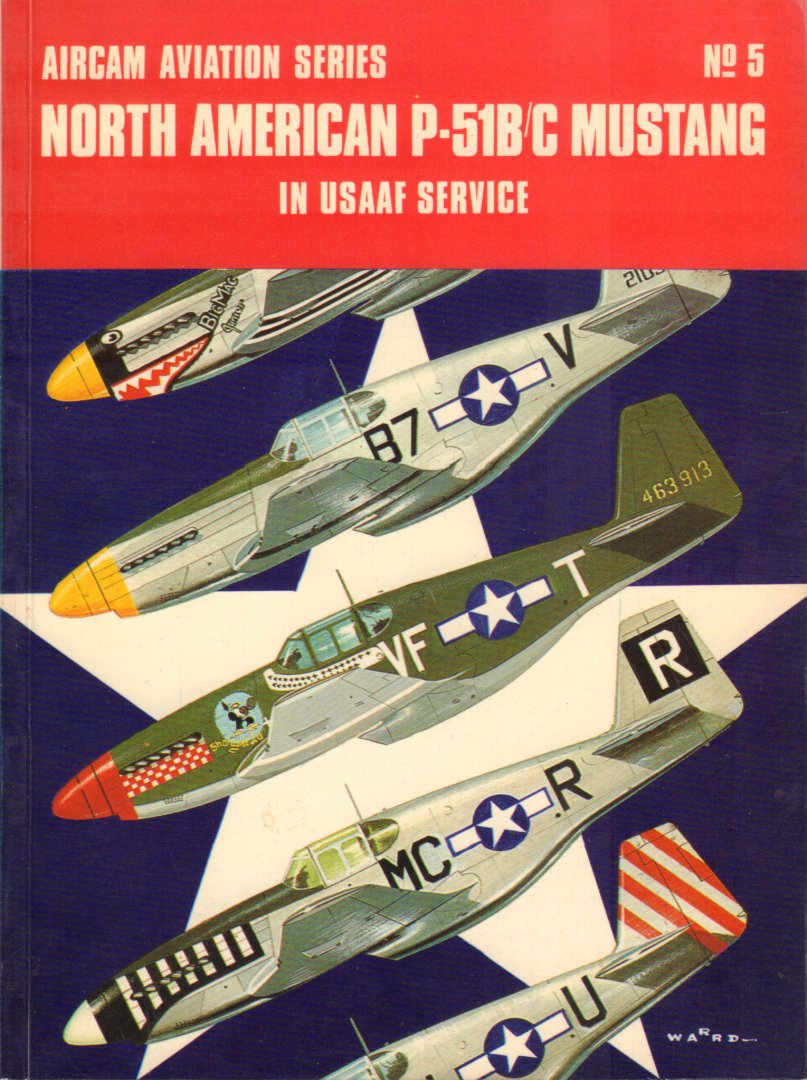 Ward, Richard & Ernest R. McDowell - Aircam Aviation Series 05, North American P-51B/C Mustang in USAAF Service, paperback, goede staat