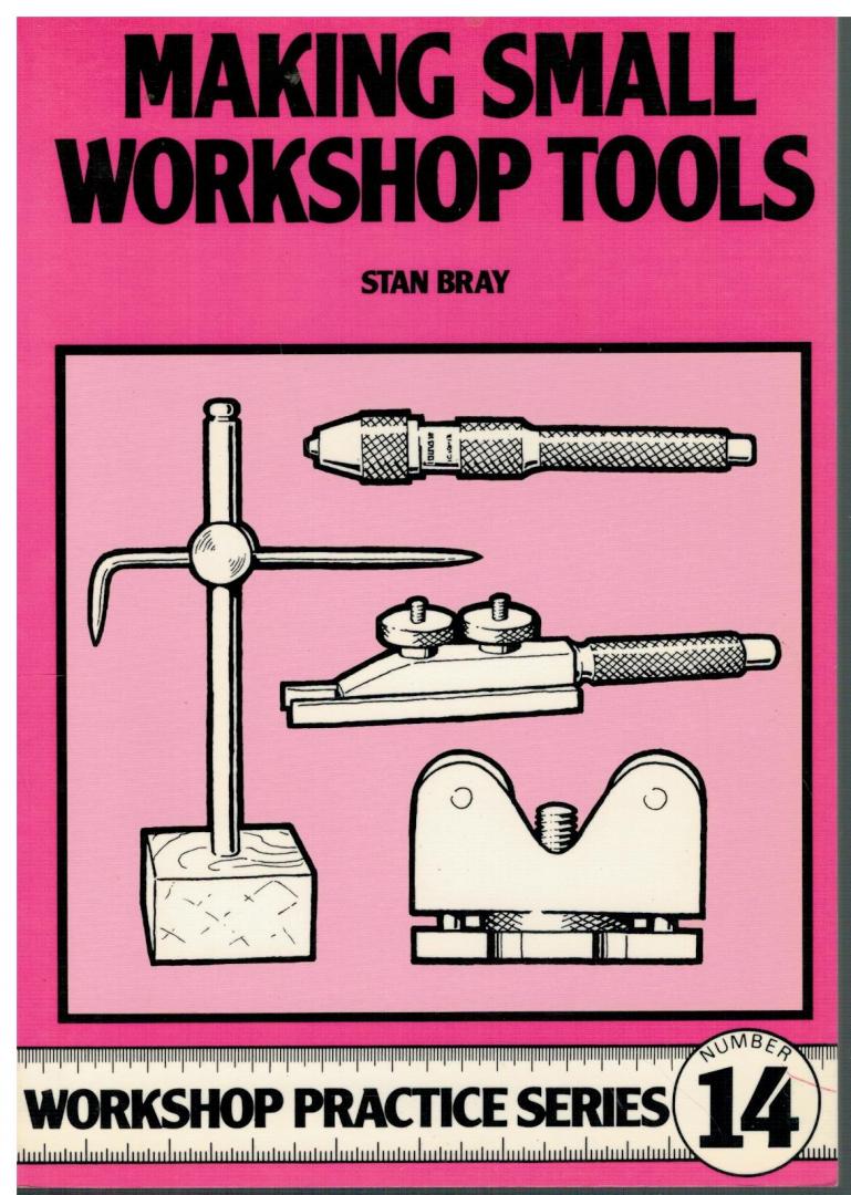 Bray, Stan - Making small Workshop tools