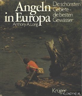 Long, Anthony A. - Anglen in Europa. Die schönsten Gebiete - die besten Gewässer