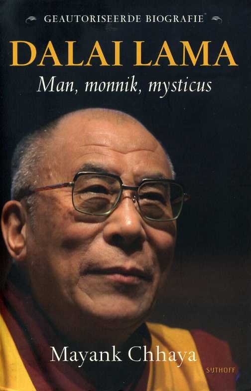 Chhaya, Mayank - Dalai Lama. Man, monnik, mysticus. De geautoriseerde biografie.