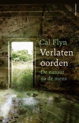 Verlaten oorden - de natuur na de mens