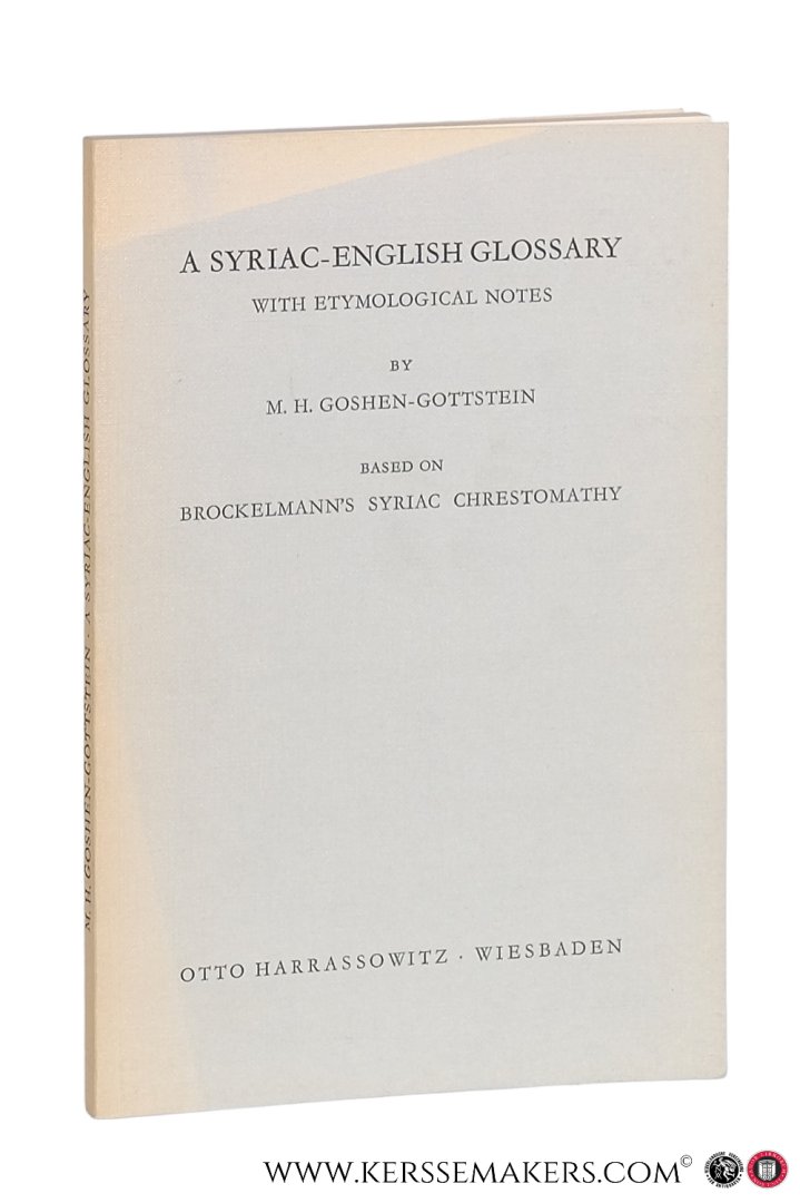 Goshen-Gottstein, M. H. - A Syriac-English Glossary with Etymological notes. Based on Brockelmann's Syriac Chrestomathy.