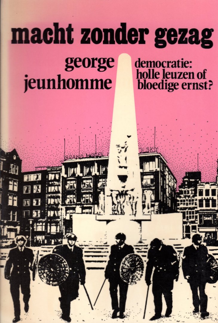 Jeunhomme, George - Macht zonder Gezag - Democratie: holle leuzen of bloedige ernst? inhoud zie: