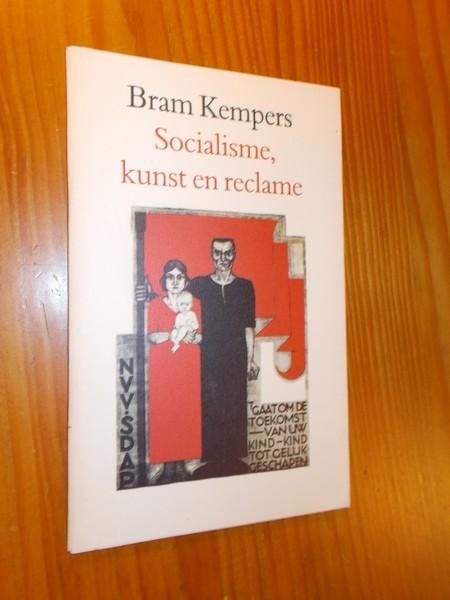 KEMPERS, BRAM, - Socialisme, kunst en reclame.