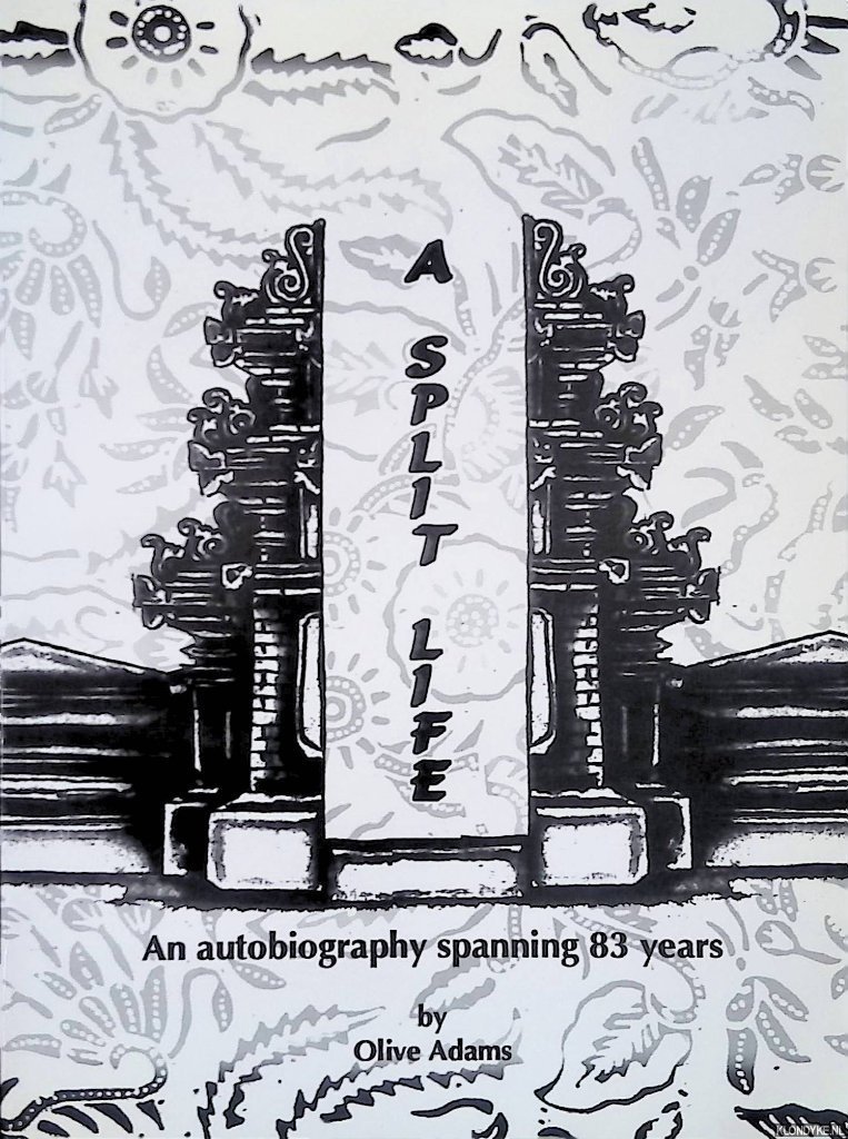 Adams, Olive - A Split Life: an autobiography spanning 83 years