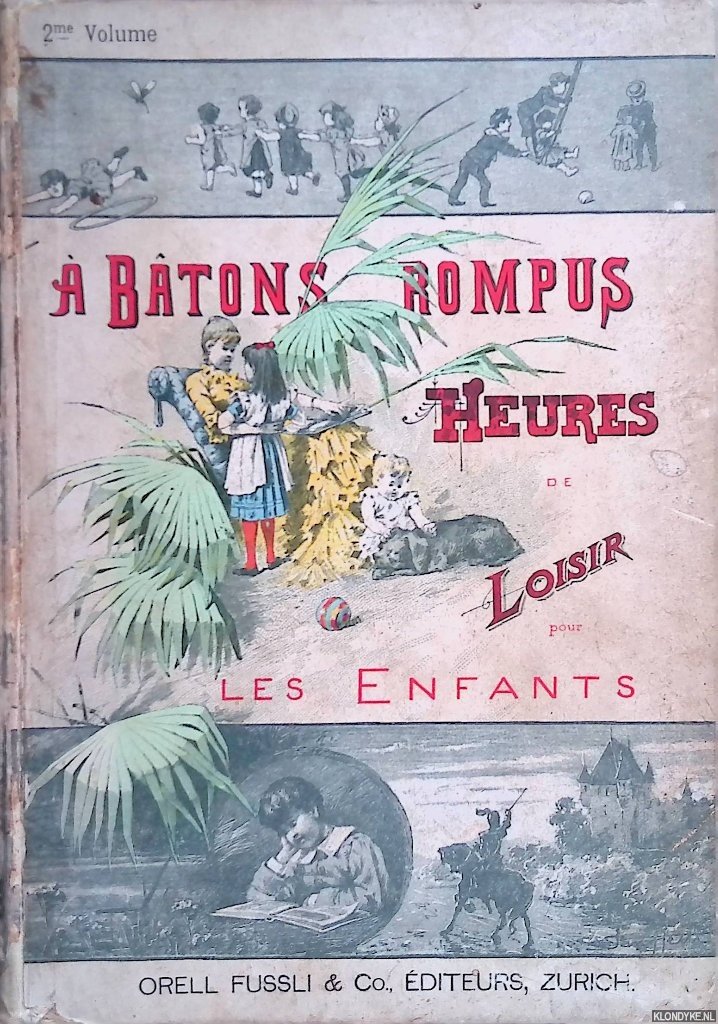 Billiet, L.E. - A bâtons rompus: heures de loisir pour les enfants - 2me volume