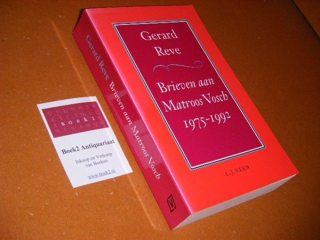 Gerard Reve - Brieven aan Matroos Vosch 1975 - 1992.