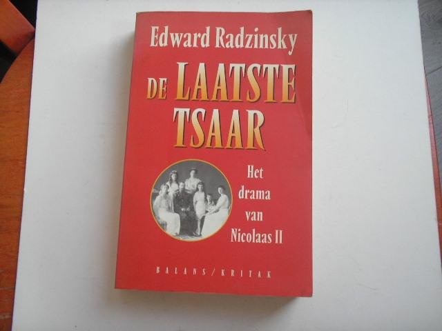 Radzinsky, Edward - De laatste Tsaar. Het drama van Nicolaas II
