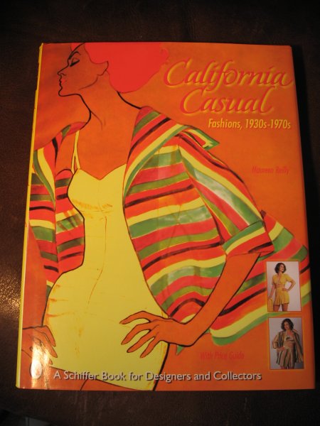 Reilly, M. - California Casual. Fashions, 1930s - 1970s.