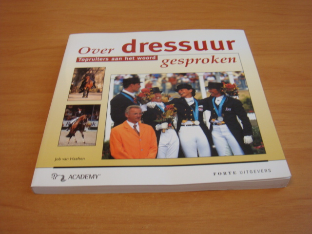 Haaften, Job van - Over dressuur gesproken - topruiters aan het woord