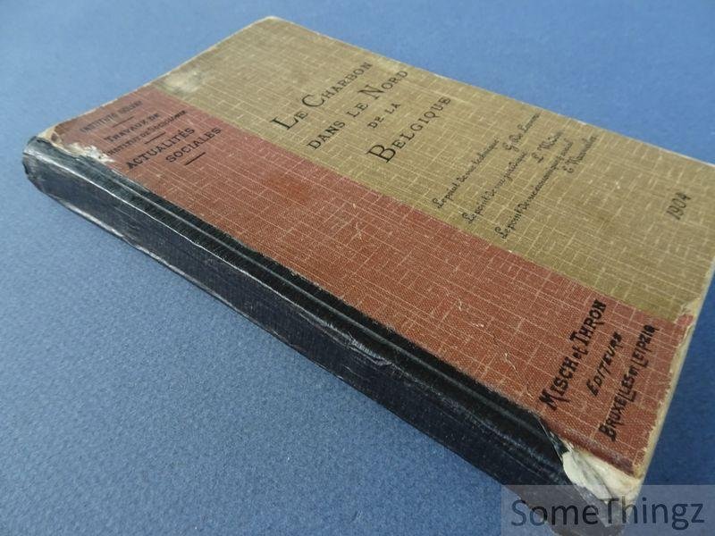 de Leener, Georges / Wodon, L.  et Waxweiler, Emile - Le charbon dans le nord de la Belgique. Le point de vue technique, juridique, économique et social.