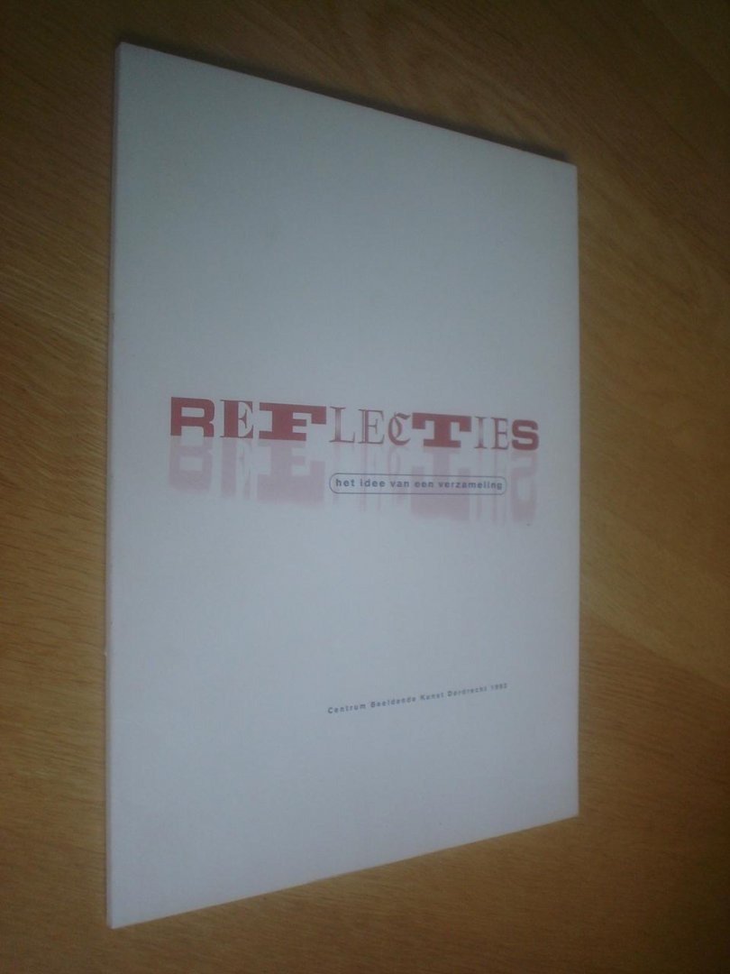 Delfgaauw, Leo //  Patricia van Ulzen - Reflecties. Het idee van een verzameling