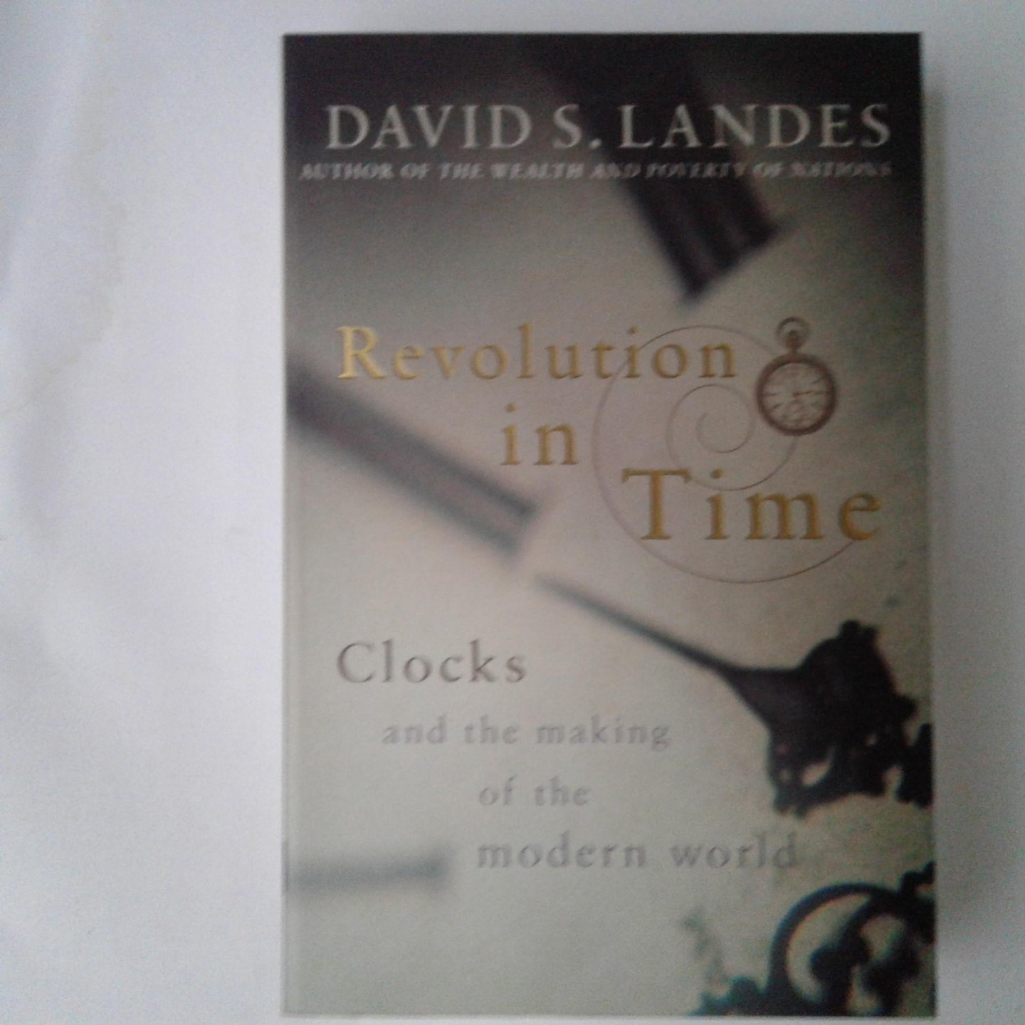 Landes, David S. - Revolution in Time ; Clocks and the Making of the Modern World