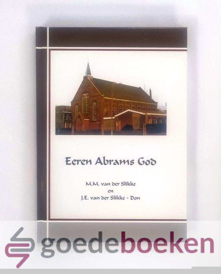 Slikke en J.E. van der Slikke-Don, M.M. van der - Eeren Abrams God