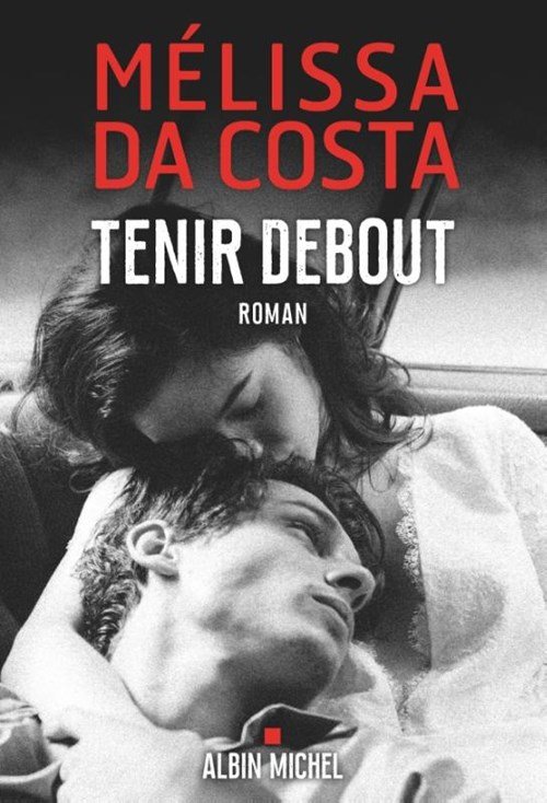 Mélissa Da Costa - Tenir debout