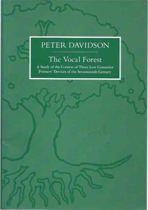 Davidson, Peter. - The Vocal Forest. A study of the context of Three Low Countries Printers' Devices of the Seventeenth Century.