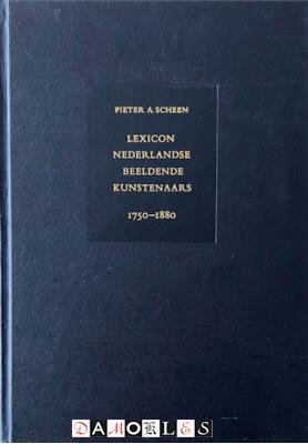 P.A. Scheen - Lexicon Nederlandse Beeldende Kunstenaars 1750 -1880
