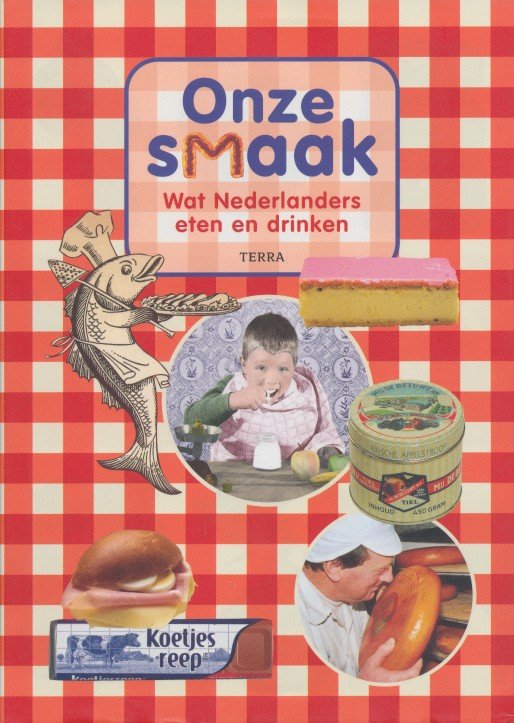 Freud, Jonah (sam.) - Onze smaak. Wat Nederlanders eten en drinken. Een overzicht in woord en beeld.