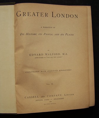 Walford, Edward - Greater London: A Narrative of Its History, Its People and Its Places - 2 Volumes Complete Walford, Edward - Greater London: A Narrative of Its History, Its People and Its Places - 2 Volumes Complete