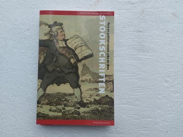 Wissing, Pieter van - Stookschriften , Pers en politiek tussen 1780 - 1800