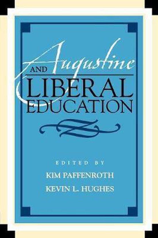 Paffenroth, Kim & Hughes, Kevin - Augustine and Liberal Education
