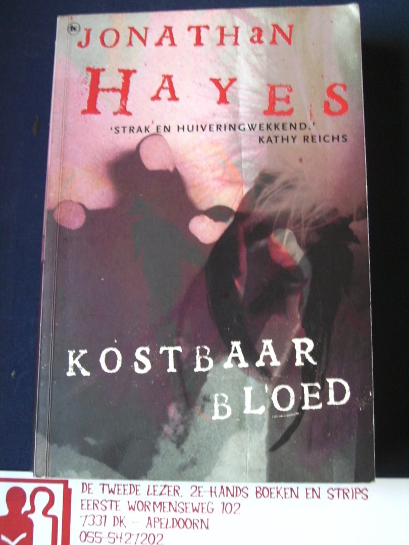 Hayes, Jonathan - Kostbaar bloed ; strak en huiveringwekkend