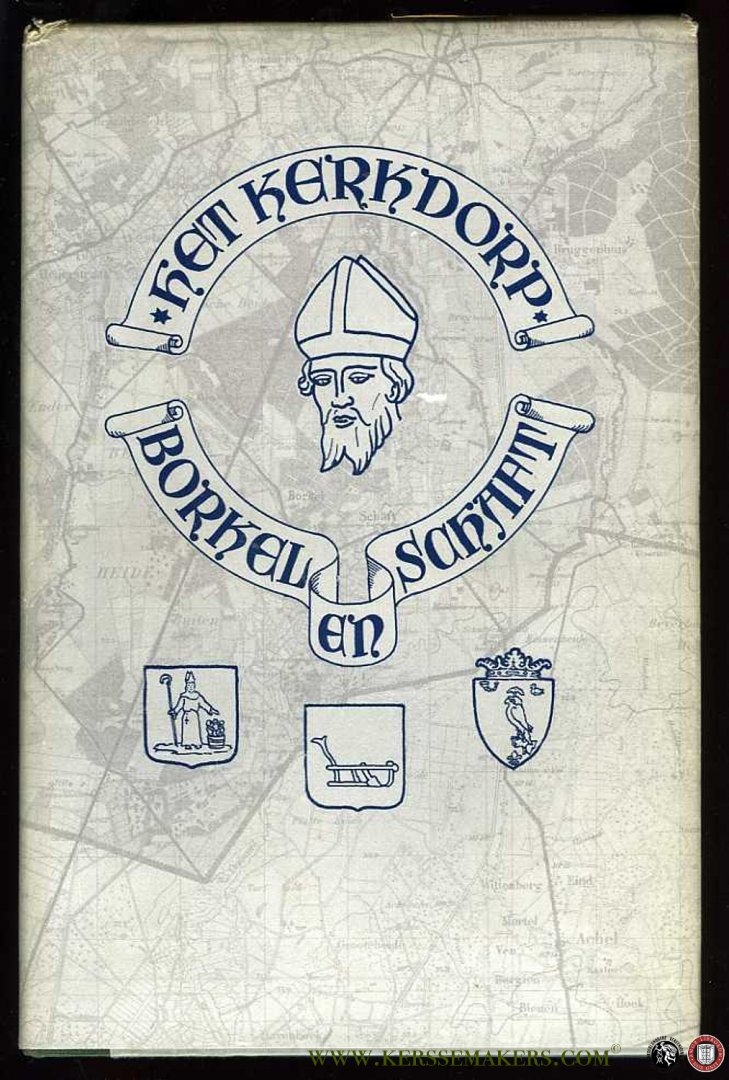 DOMINICUS DE JONG, P. - Het kerkdorp Borkel en Schaft. Bijdrage tot de kerkelijke geschiedenis der gemeente Valkenswaard.