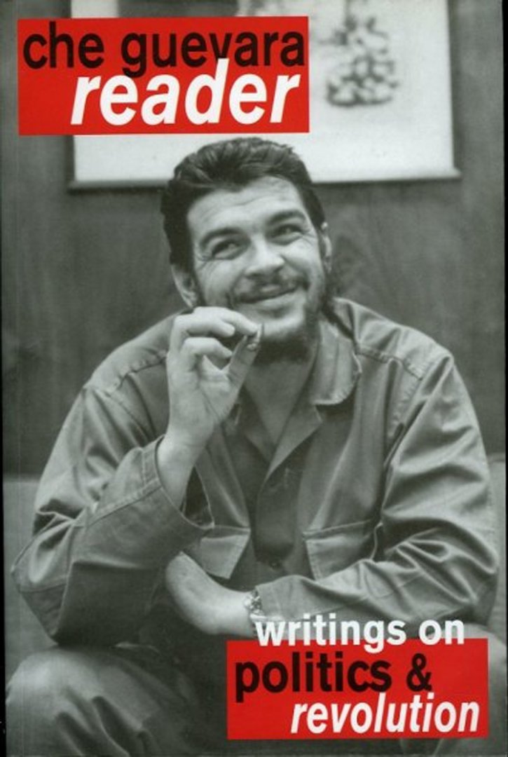 Guevara, Ernesto / Deutschmann, David - Che Guevara Reader. Writings on Politics & Revolution. (2nd. EXPANDED EDITION)