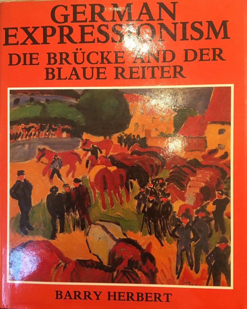 HERBERT, Barry - German Expressionism - Die Brücke and der Blaue Reiter