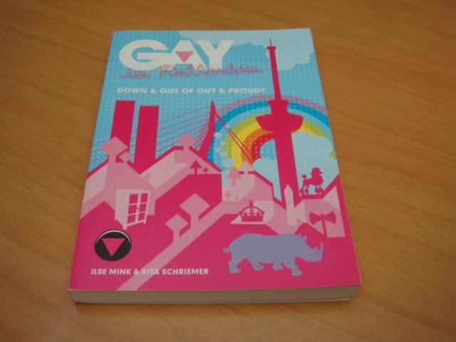 Mink, Ilse & Schriemer, Rita - Gay in Rotterdam - Down & out of Out & Proud?