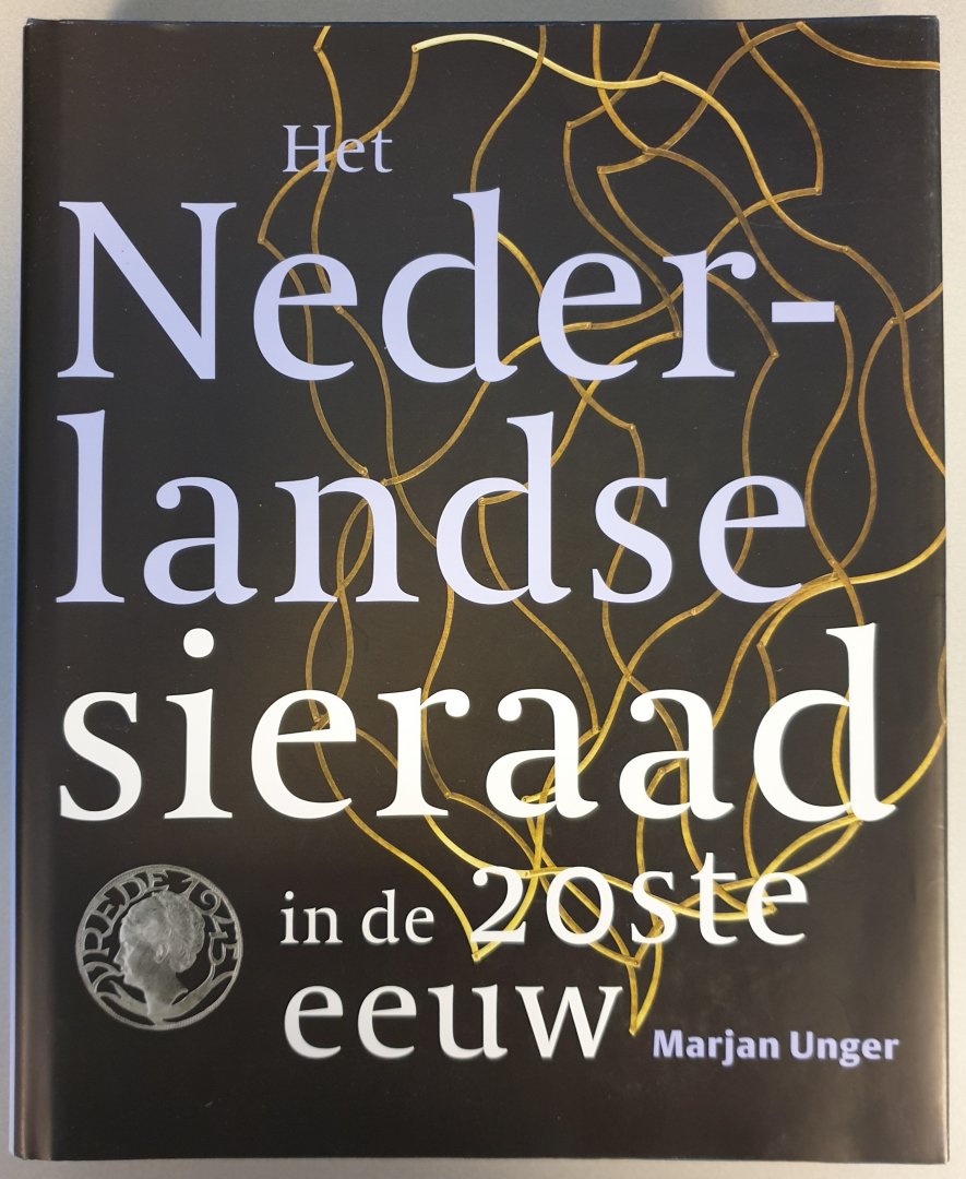 Unger, Marjan - Het Nederlandse sieraad in de 20ste eeuw