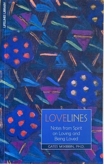 McKibbin, Gates - LOVELINES. Notes from Spirit on Loving and Being Loved.